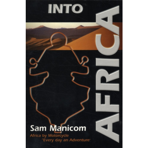 Sam Manicom Into Africa (häftad, eng)