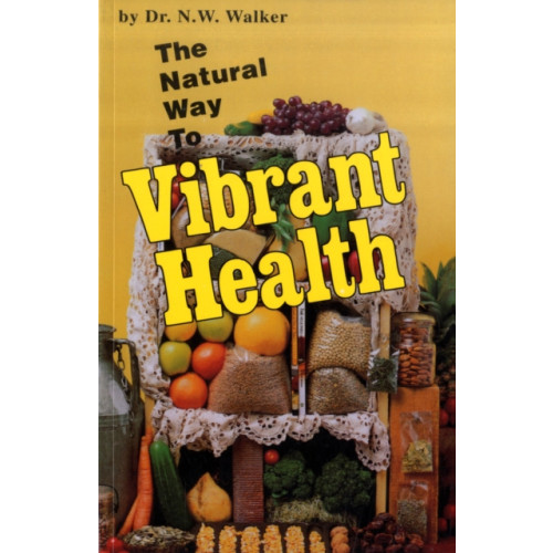 Book Publishing Company The Natural Way to Vibrant Health (häftad, eng)