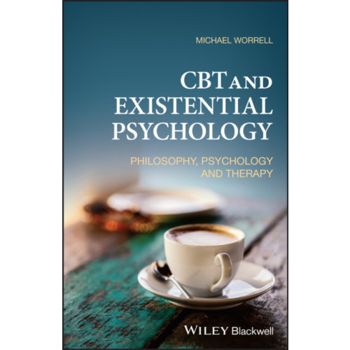 John Wiley And Sons Ltd CBT and Existential Psychology (häftad, eng)