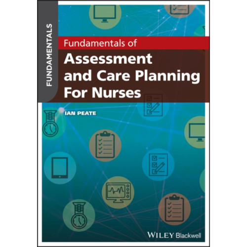 John Wiley And Sons Ltd Fundamentals of Assessment and Care Planning for Nurses (häftad, eng)