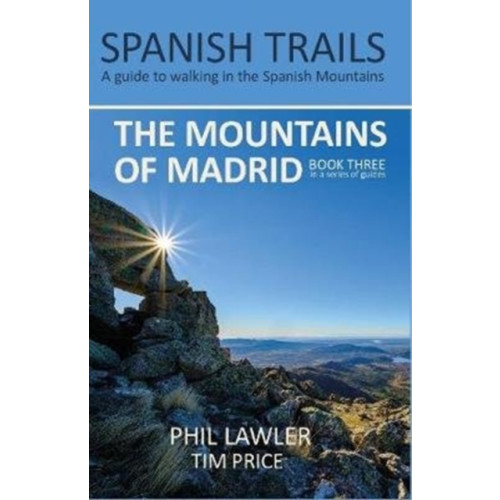 Spanish Trails Spanish Trails - A Guide to Walking the Spanish Mountains - The Mountains of Madrid (häftad, eng)