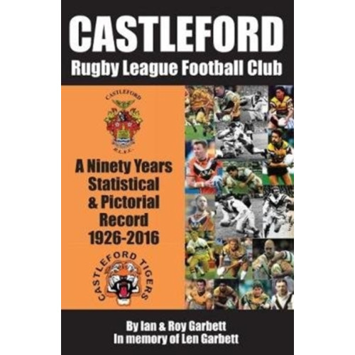 Scratching Shed Publishing Ltd Castleford Rugby League Football Club (häftad, eng)