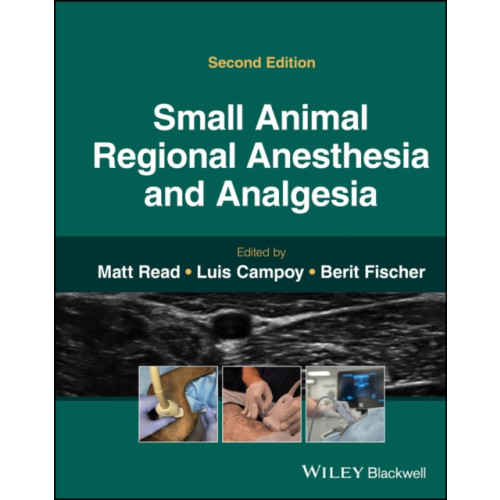 John Wiley And Sons Ltd Small Animal Regional Anesthesia and Analgesia (inbunden, eng)