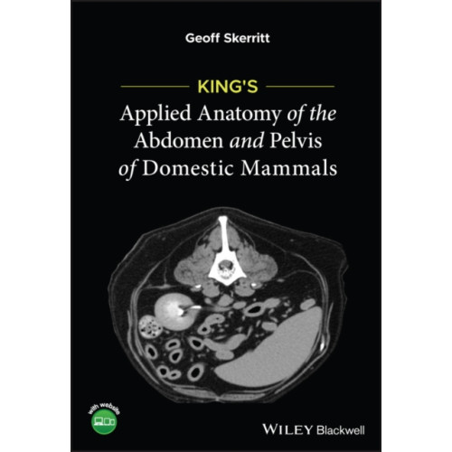 John Wiley And Sons Ltd King's Applied Anatomy of the Abdomen and Pelvis of Domestic Mammals (häftad, eng)