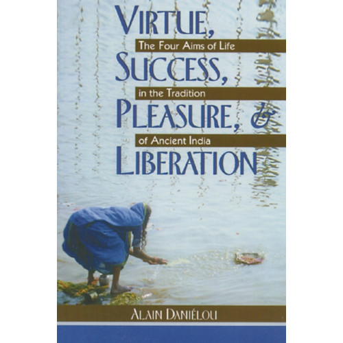 Inner Traditions Bear and Company Virtue, Success, Pleasure and Liberation (häftad, eng)