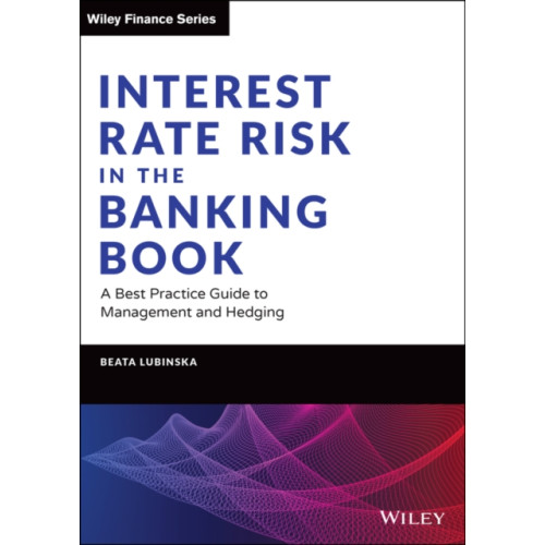 John Wiley & Sons Inc Interest Rate Risk in the Banking Book (inbunden, eng)