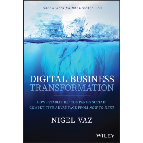 John Wiley & Sons Inc Digital Business Transformation (inbunden, eng)