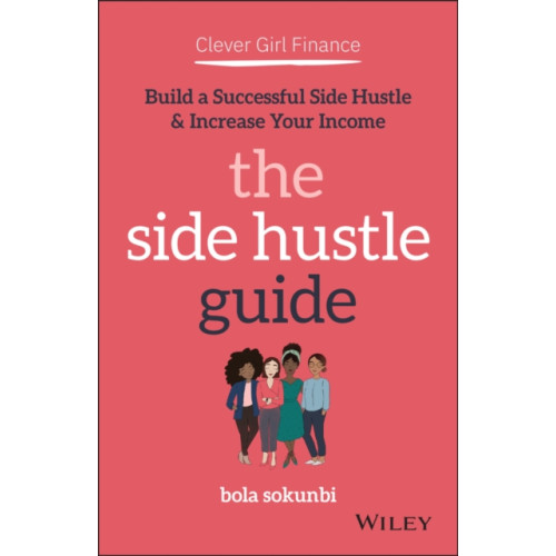 John Wiley & Sons Inc Clever Girl Finance: The Side Hustle Guide (häftad, eng)