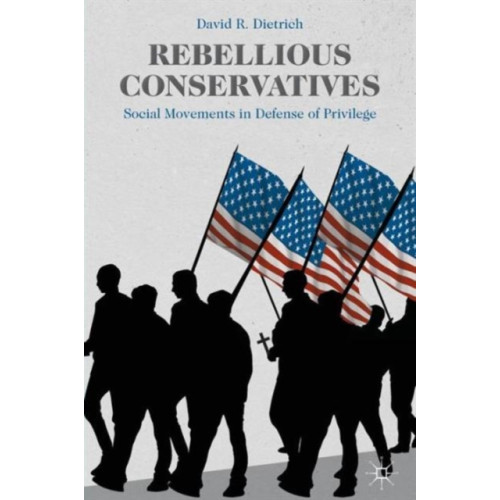 Palgrave macmillan Rebellious Conservatives (häftad, eng)