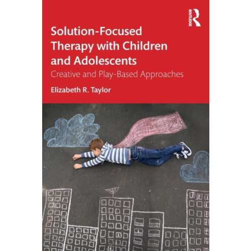 Taylor & francis ltd Solution-Focused Therapy with Children and Adolescents (häftad, eng)