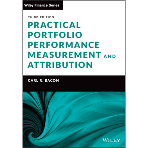 John Wiley & Sons Inc Practical Portfolio Performance Measurement and Attribution (inbunden, eng)