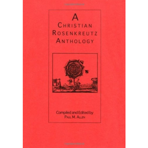 SteinerBooks, Inc A Christian Rosenkreutz Anthology (inbunden, eng)