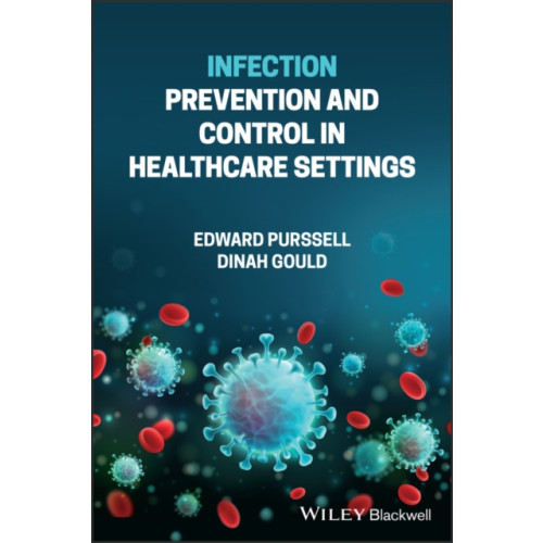 John Wiley And Sons Ltd Infection Prevention and Control in Healthcare Settings (häftad, eng)