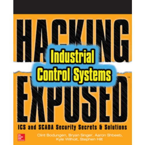 McGraw-Hill Education Hacking Exposed Industrial Control Systems: ICS and SCADA Security Secrets & Solutions (häftad, eng)