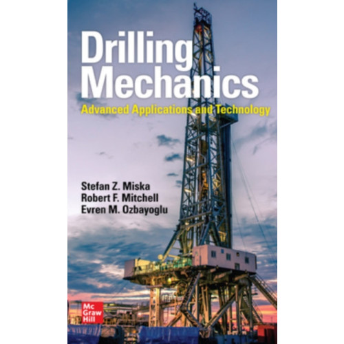 McGraw-Hill Education Drilling Mechanics: Advanced Applications and Technology (häftad, eng)