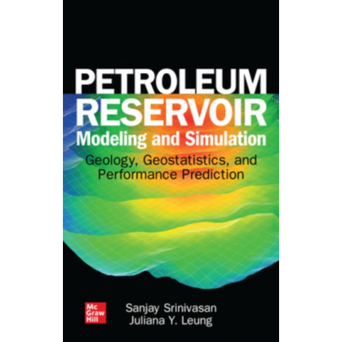 McGraw-Hill Education Petroleum Reservoir Modeling and Simulation: Geology, Geostatistics, and Performance Prediction (inbunden, eng)