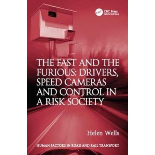 The Fast and The Furious: Drivers, Speed Cameras and Control in a Risk Society (häftad, eng)