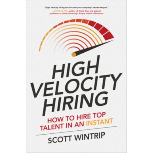 McGraw-Hill Education High Velocity Hiring: How to Hire Top Talent in an Instant (inbunden, eng)