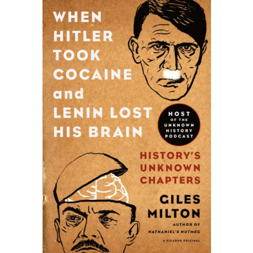 PICADOR When Hitler Took Cocaine and Lenin Lost His Brain (häftad, eng)