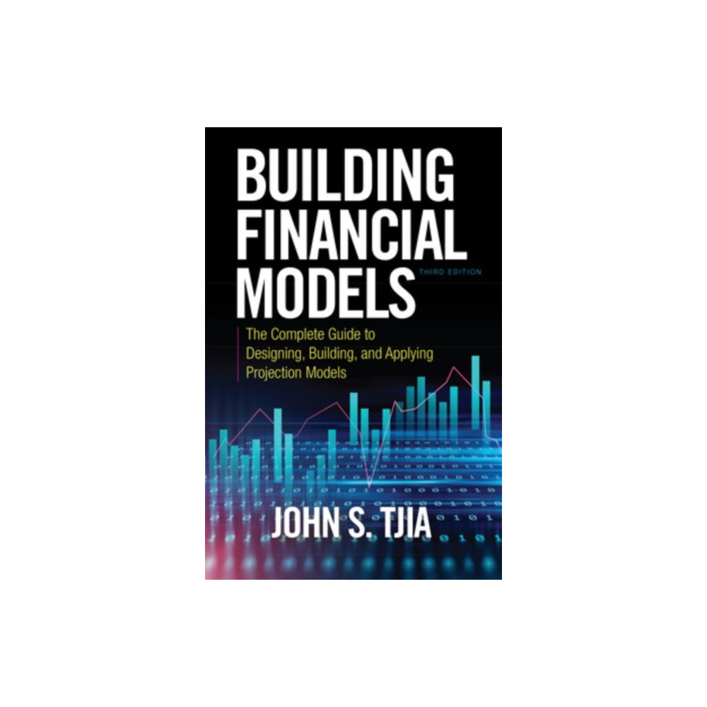 Produktbild för Building Financial Models, Third Edition: The Complete Guide to Designing, Building, and Applying Projection Models (inbunden, eng)