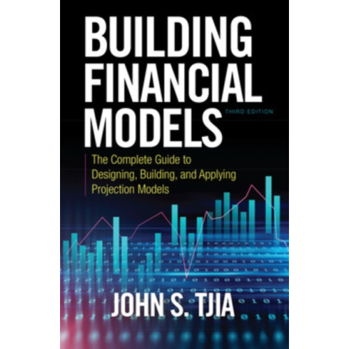 McGraw-Hill Education Building Financial Models, Third Edition: The Complete Guide to Designing, Building, and Applying Projection Models (inbunden, eng)