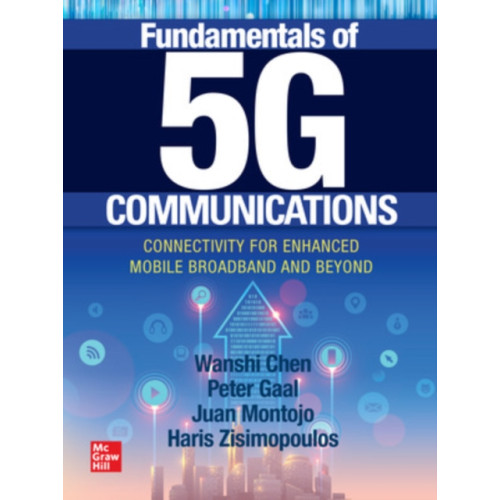 McGraw-Hill Education Fundamentals of 5G Communications: Connectivity for Enhanced Mobile Broadband and Beyond (häftad, eng)