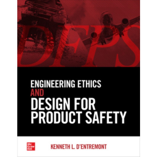 McGraw-Hill Education Engineering Ethics and Design for Product Safety (häftad, eng)