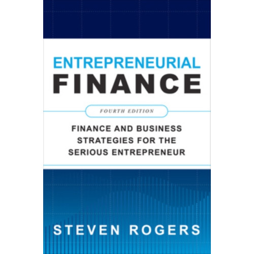 McGraw-Hill Education Entrepreneurial Finance, Fourth Edition: Finance and Business Strategies for the Serious Entrepreneur (häftad, eng)