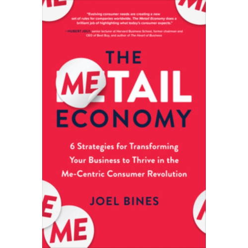 McGraw-Hill Education The Metail Economy: 6 Strategies for Transforming Your Business to Thrive in the Me-Centric Consumer Revolution (inbunden, eng)