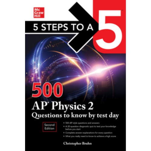 McGraw-Hill Education 5 Steps to a 5: 500 AP Physics 2 Questions to Know by Test Day, Second Edition (häftad, eng)