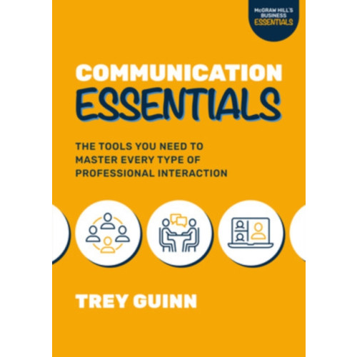 McGraw-Hill Education Communication Essentials: The Tools You Need to Master Every Type of Professional Interaction (häftad, eng)