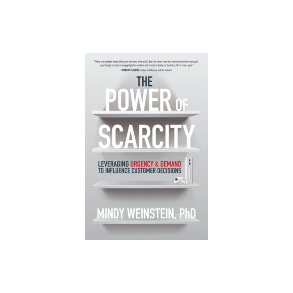 Produktbild för The Power of Scarcity: Leveraging Urgency and Demand to Influence Customer Decisions (inbunden, eng)
