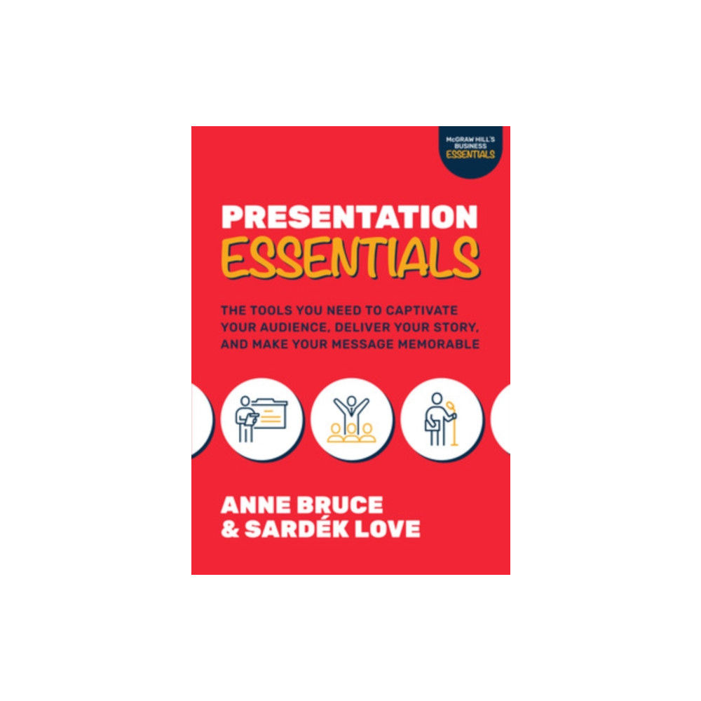 Produktbild för Presentation Essentials: The Tools You Need to Captivate Your Audience, Deliver Your Story, and Make Your Message Memorable (häftad, eng)
