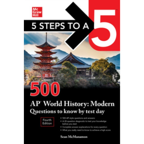 McGraw-Hill Education 5 Steps to a 5: 500 AP World History: Modern Questions to Know by Test Day, Fourth Edition (häftad, eng)