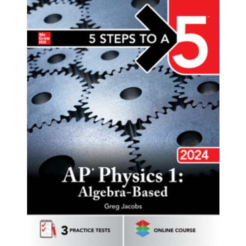 McGraw-Hill Education 5 Steps to a 5: AP Physics 1: Algebra-Based 2024 (häftad, eng)