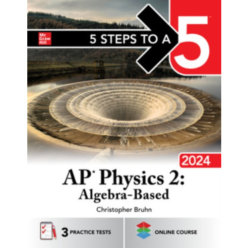 McGraw-Hill Education 5 Steps to a 5: AP Physics 2: Algebra-Based 2024 (häftad, eng)