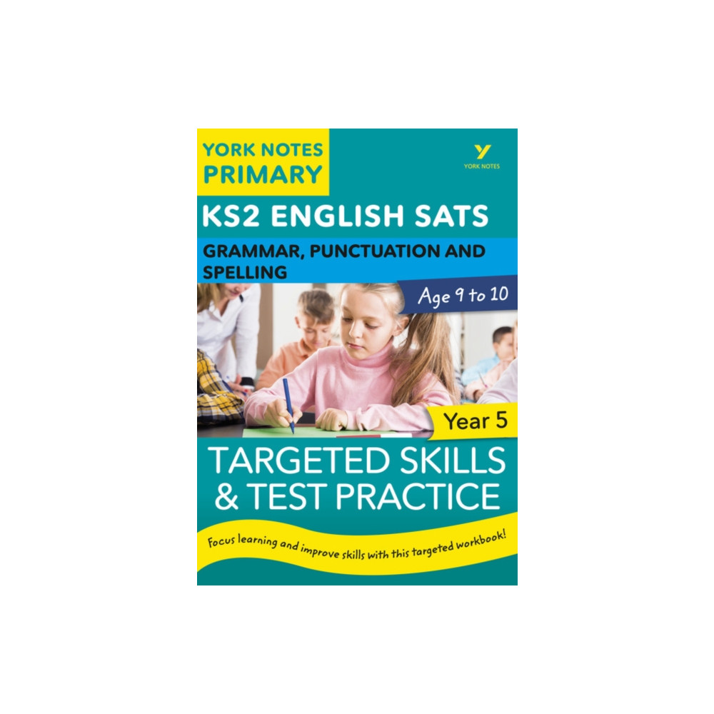 Produktbild för English SATs Grammar, Punctuation and Spelling Targeted Skills and Test Practice for Year 5: York Notes for KS2 (häftad, eng)