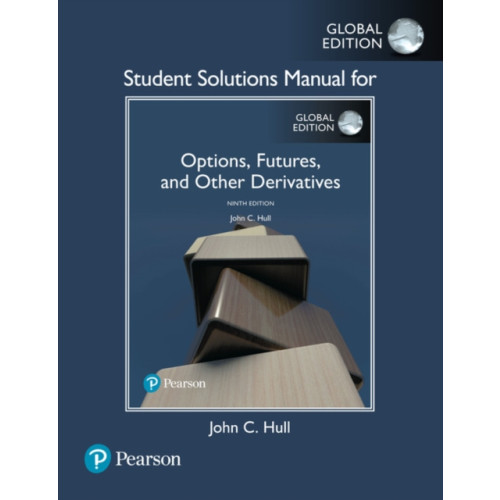 Pearson Education Limited Student Solutions Manual for Options, Futures, and Other Derivatives, Global Edition (häftad, eng)
