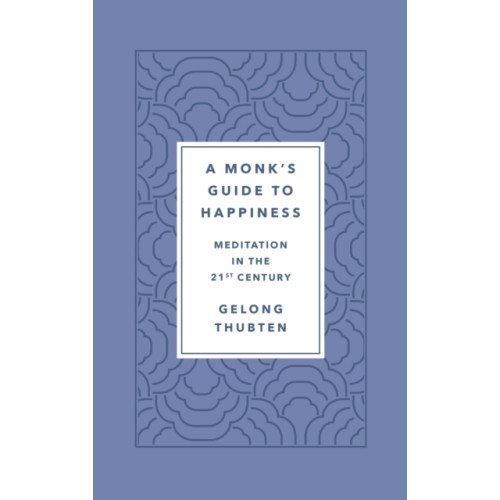 St. Martin's Publishing Group A Monk's Guide to Happiness (inbunden, eng)