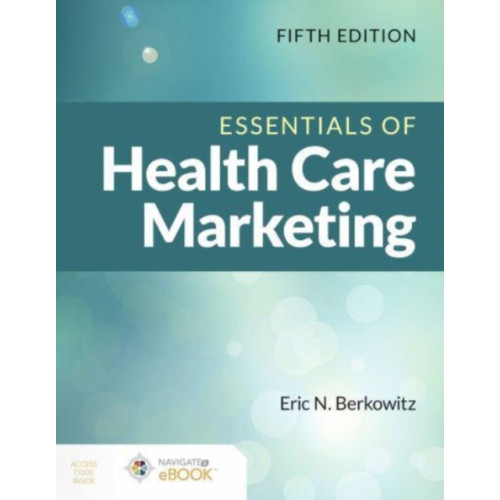 Jones and Bartlett Publishers, Inc Essentials of Health Care Marketing (häftad, eng)