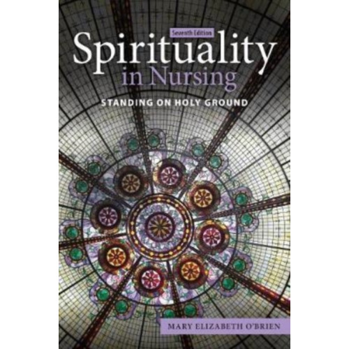 Jones and Bartlett Publishers, Inc Spirituality in Nursing: Standing on Holy Ground (häftad, eng)