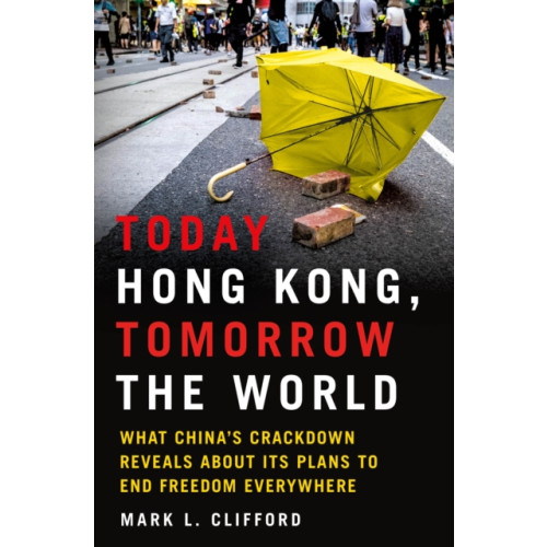 St. Martin's Publishing Group Today Hong Kong, Tomorrow the World (inbunden, eng)