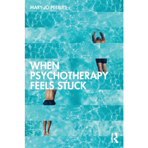Taylor & francis ltd When Psychotherapy Feels Stuck (häftad, eng)