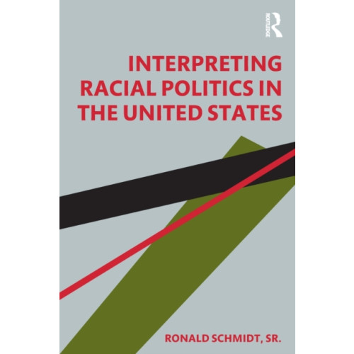 Taylor & francis ltd Interpreting Racial Politics in the United States (häftad, eng)