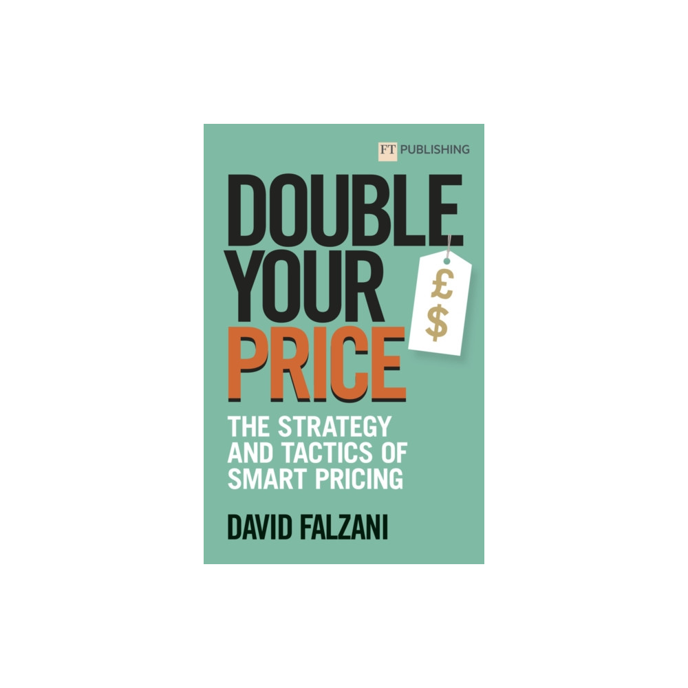 Produktbild för Double Your Price: The Strategy and Tactics of Smart Pricing (häftad, eng)