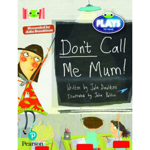 Pearson Education Limited Bug Club Reading Corner: Age 5-7:  Julia Donaldson Plays: Don't Call Me Mum! (häftad, eng)