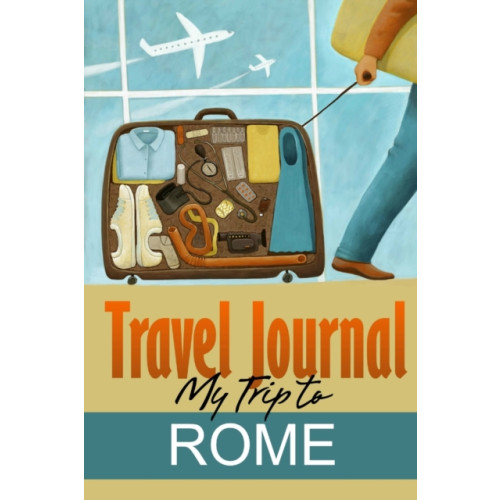 Lulu.com Travel Journal: My Trip to Rome (häftad, eng)