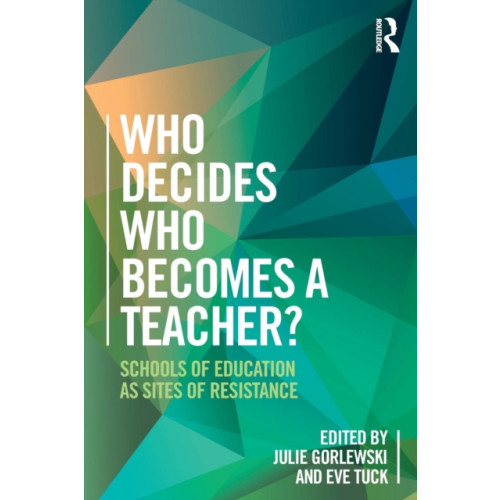 Taylor & francis ltd Who Decides Who Becomes a Teacher? (häftad, eng)