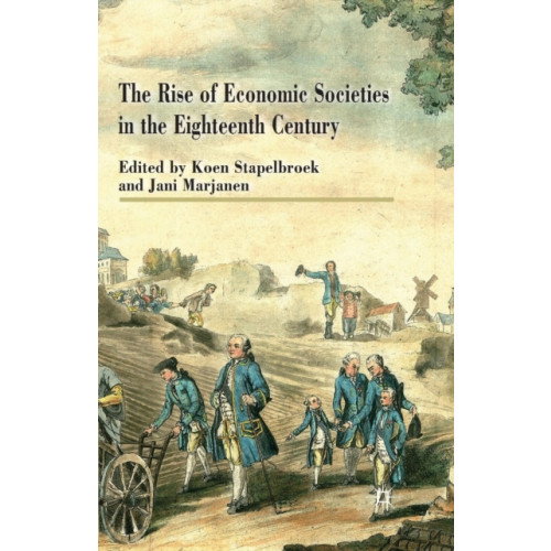 Palgrave macmillan The Rise of Economic Societies in the Eighteenth Century (häftad, eng)