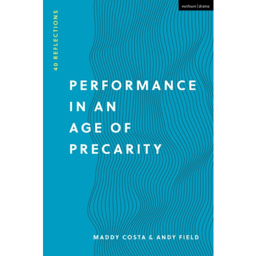 Bloomsbury Publishing PLC Performance in an Age of Precarity (häftad, eng)